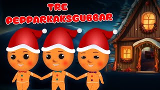 Tre Pepparkaksgubbar  Svenska Julsånger  Julsånger för barn  Christmas Songs  Barnsånger [upl. by Aniroz]