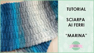 Tutorial sciarpa facilissima ai ferri quotMarinaquot  Uncinetto dArgento [upl. by Asined]