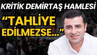 Kritik Selahattin Demirtaş hamlesi Tahliye edilmezse [upl. by Heiney264]