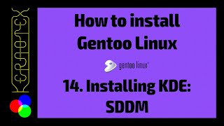 14 Installing KDE SDDM  How to Install Gentoo Linux [upl. by Ferree]