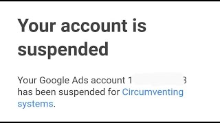 Your Google Ads Accoun has been Suspended For Circumventing Systems  How to UnSuspend  and Reason❓ [upl. by Venezia720]