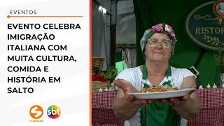 Evento celebra imigração italiana com muita cultura comida e história em Salto  TV Sorocaba SBT [upl. by Asserak]