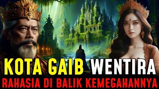 TERUNGKAP  MISTERI KOTA GAIB WENTIRA RAHASIA TERSEMBUNYI DIBALIK KEMEGAHANNYA [upl. by Landon]