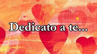 Dedicato a te amore mio♥️ [upl. by Rennob]