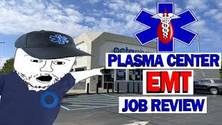 Plasma Center EMT  Job Review [upl. by Annaiel]