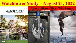 Watchtower Study  August 21 2022  Jehovah Blesses Those Who Forgive [upl. by Ahsauqal]