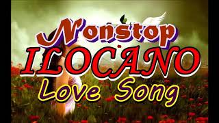 NONSTOP ILOCANO LOVE SONGS [upl. by Yelnek]