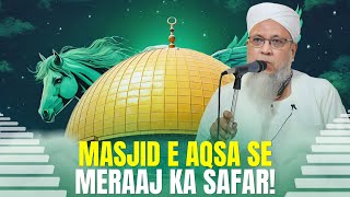 MasjideAqsa Se Meraaj Ka Safar  Peer Talha Qasmi Naqshbandi Mujaddidi DB [upl. by Asiled]