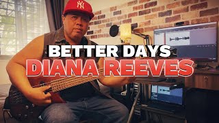 BETTER DAYS  DIANNE REEVES BASS COVER [upl. by Toiboid]