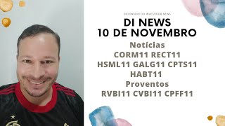 DI News 10 de novembro IPCA CORM11 RECT11 HSML11 GALG11 CPTS11 HABT11 RVBI11 CVBI11 CPFF11 [upl. by Spark813]