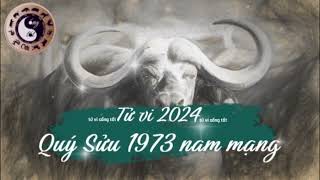 Tử vi tuổi Quý Sửu 1973 nam mạng năm 2024 [upl. by Lallage]