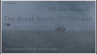 The Great Storm Of Cornwall  All Footage Filmed By Me No External Content [upl. by Bree]