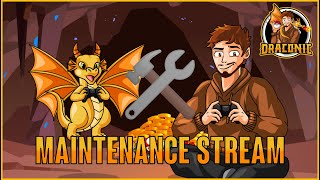 CHILL MAINTENANCE STREAM Channel Upgrades  Draconic Livestream [upl. by Ahsinnor275]