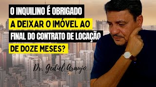 Sou obrigado a deixar o imóvel no vencimento do contrato de locação de 12 meses Dr Gediel R 201 [upl. by Jenn612]