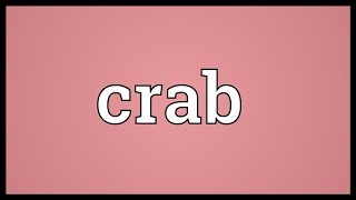 Crab Meaning [upl. by Horne]