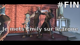 Je mets Emily sur le trône  Dishonored FIN [upl. by Gabbey]