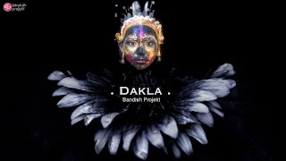 Bandish Projekt  Dakla  Feat Aishwaryajoshimusic amp Mc Todfod Music Video [upl. by Aicital]