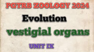 PGTRB ZOOLOGY Unit IX Evolution  vestigial organs [upl. by Verla]