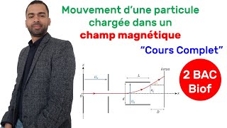 2BAC Biof  Mouvement dune particule chargée dans un champ magnétique  Prof Noureddine [upl. by Haelam]