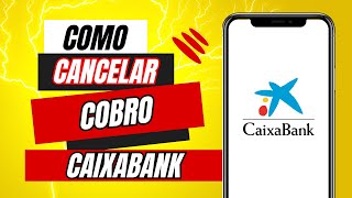 Como Cancelar Un Cobro Caixabank [upl. by Raval]