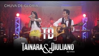 Tainara e DiulianoChuva de glória ao Vivo DVD 2016 [upl. by Sucramel]