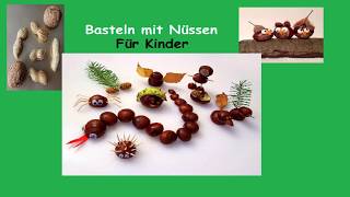 Basteln mit Nüssen  Angebot für Kinder  Tipps für Aktivitäten mit Kindern [upl. by Adnuhsat476]