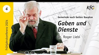 Vortrag 4 Gaben und Dienste  Gemeinde nach Gottes Bauplan  Dr Roger Liebi [upl. by Adniral32]