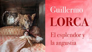 Guillermo Lorca el Esplendor y la Angustia [upl. by Krysta]