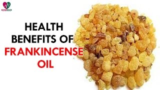 Health Benefits of Frankincense Oil  Health Sutra [upl. by Xonk151]