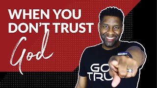 How to Trust God When You Feel God Cant Be Trusted [upl. by Nwahsyd612]