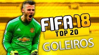 ⚽TOP 20  GOLEIROS FIFA 18 [upl. by Etiuqal895]