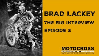 Brad Lackey The Big Interview Episode 2 [upl. by Aehsal766]