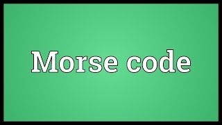 Morse code Meaning [upl. by Strander]