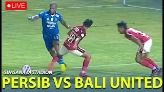 🔴LIVE PERSIB VS BALI UNITED  SEMI FINAL LEG 2 CHAMPIONSHIP  Suasana di Stadion [upl. by Amorita802]