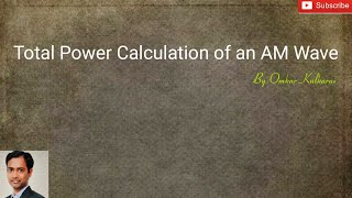 Total Power Calculation of an Amplitude Modulated AM Wave  By Omkar Kulkarni [upl. by Livingstone]