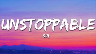 Sia  Unstoppable Lyrics [upl. by Ashla]