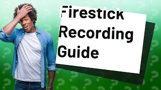 Can Firestick be recorded [upl. by Swehttam]