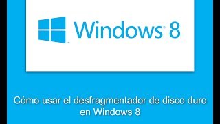 Como usar el desfragmentador de disco duro en Windows 8 [upl. by Eiro]