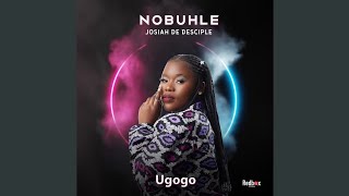 Nobuhle amp Josiah De Disciple  Ugogo Official Audio [upl. by Ahsonek]