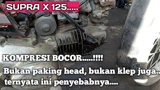 PENYEBAB KOMPRESI BOCOR PADA HONDA SUPRA X125  komar motor [upl. by Mohandas]