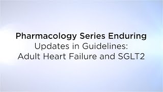 Pharmacology Series Updates in Guidelines“Adult Heart Failure and SGLT2” [upl. by Anirdua]