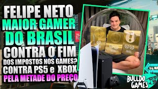 Felipe Neto CONTRA Fim Dos IMPOSTOS Nos Games Contra PS5 e XBOX Pela METADE DO PREÇO [upl. by Fabri]