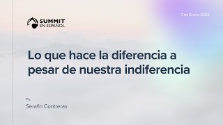 quotLo que hace la diferencia a pesar de nuestra indiferenciaquot Hechos 12119 Summitenespanol [upl. by Arikaahs146]