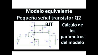 Modelo en Pequeña Señal del transistor Q2  Tipo BJT [upl. by Vinni992]