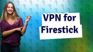 Do I really need a VPN for my Firestick [upl. by Ide340]