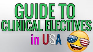 Guide to Clinical Electives in USA [upl. by Fleisig]