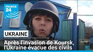 Après linvasion de Koursk lUkraine évacue des civils frontaliers • FRANCE 24 [upl. by Ecirted]