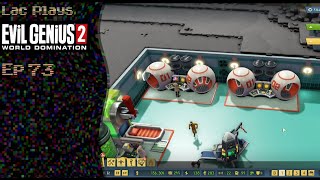 Lac Plays Evil Genius 2 Ep 73 As Soon As I Send The Troops Out [upl. by Reppiks159]