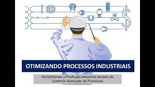 CONTROLE AVANÇADO E OTIMIZAÇÃO DE PROCESSOS INDUSTRIAIS [upl. by Vowel]