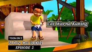 EPISODE 2  Budin Oh Budin  Cat Warna Kuning [upl. by Rediah311]